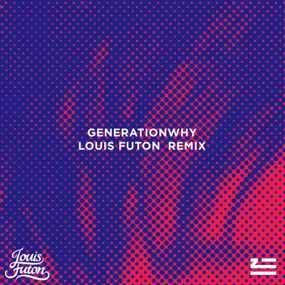 Generationwhy (Louis Futon Remix) 專輯 Zhu/Krista Richards