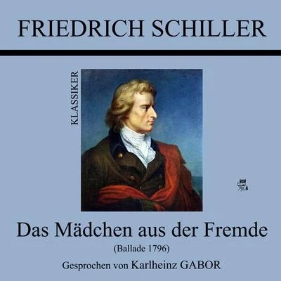 Das Mädchen aus der Fremde 专辑 Friedrich Schiller/Deutsche Grammophon Literatur/Ensemble des Bayerischen Staatsschauspieles