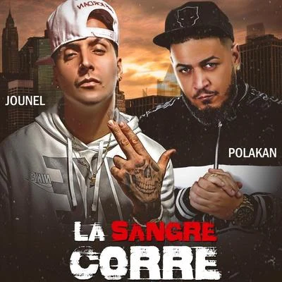 La Sangre Corre (feat. Polakan) 專輯 Jounel/Keniel da Beat Monster/Castillo/Nefty el Trakata