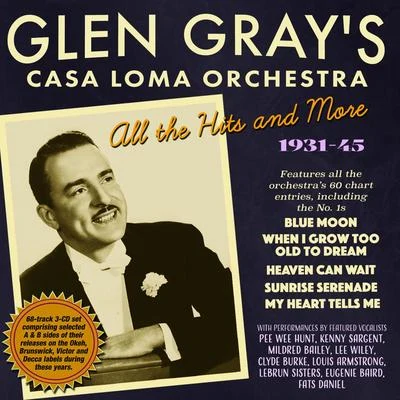 Glen Gray&#x27;s Casa Loma Orchestra 专辑 Bernhard Ette und sein Tanzorchester/Günther Schwenn/Erwin Lehn/Gert van Osten/Marina Ried