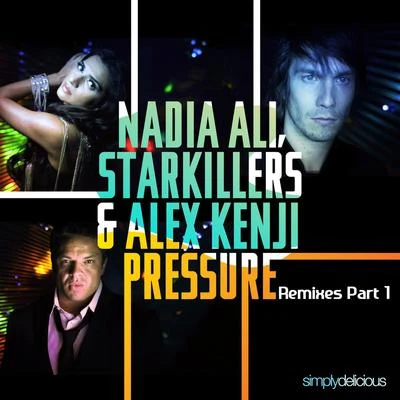 Pressure (feat. Starkillers & Alex Kenji) (Remixes, Pt. 1) 專輯 Nadia Ali