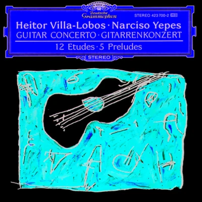 Heitor Villa-Lobos:Guitar Concerto 專輯 Narciso Yepes