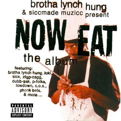 Now Eat - The Album 专辑 Brotha Lynch Hung