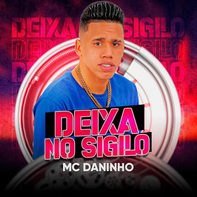 Deixa no Sigilo 專輯 Mc Daninho/Mc Danny