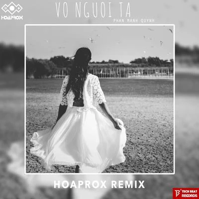 Vo Nguoi Ta (Hoaprox Remix) 专辑 Hoaprox