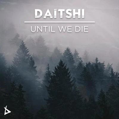 Until We Die 專輯 Daitshi