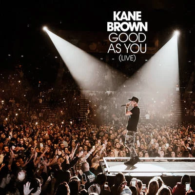 Good as You (Live) 專輯 Kane Brown