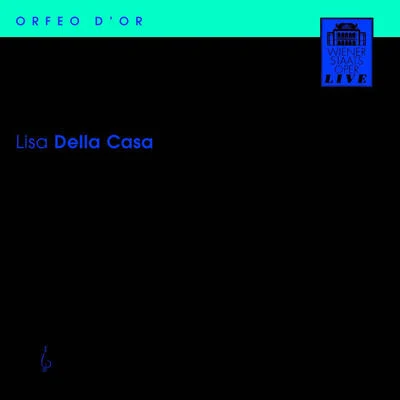 Opera Arias (Soprano): Della Casa, Lisa - MOZART, W.A.WAGNER, R.STRAUSS, R.EINEM, G. von (1955-1971) 专辑 Lisa della Casa