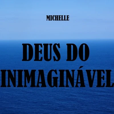 Michelle Deus Do Inimaginável