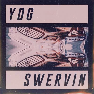 Swervin 專輯 Crizzly/YDG