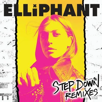 Step Down (Remixes) 专辑 Elliphant