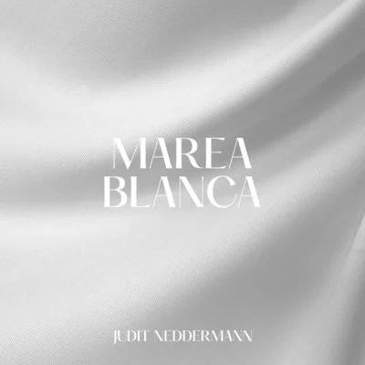 Marea Blanca 专辑 Judit Neddermann