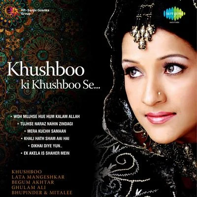 Khushboo Ki Khushboo Se 专辑 Iqbal Ahmed Siddiqi/Begum Akhtar/Master Madan/Vandana Bajpai