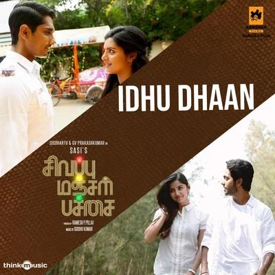 Idhu Dhaan (From "Sivappu Manjal Pachai") 专辑 Gopi Sunder/Naresh Iyer