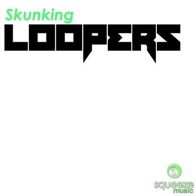 Skunking 專輯 Loopers