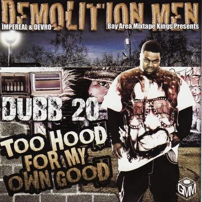 Dubb 20 - Too Hood for My Own Good 專輯 Dubb 20