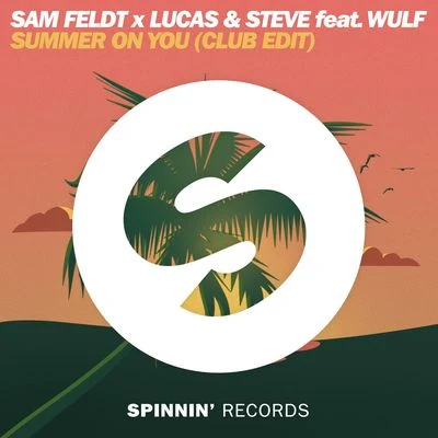 Sam FeldtP Summer on You (Club Edit)