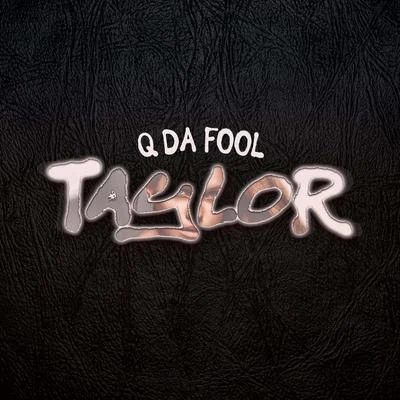 Taylor 專輯 No Savage/Q Da Fool