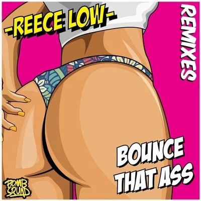 Bounce That Ass (Remixes) 專輯 ultra sheriff/Reece Low