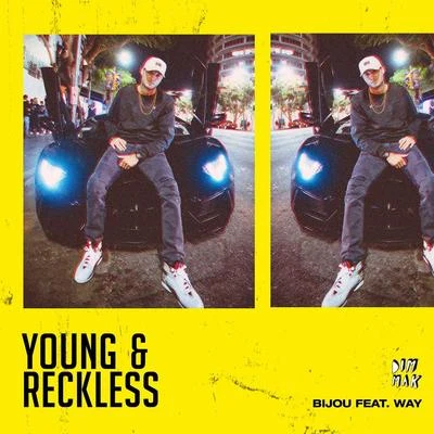 Young & Reckless (feat. WAY) (Extended Mix) 專輯 Bijou