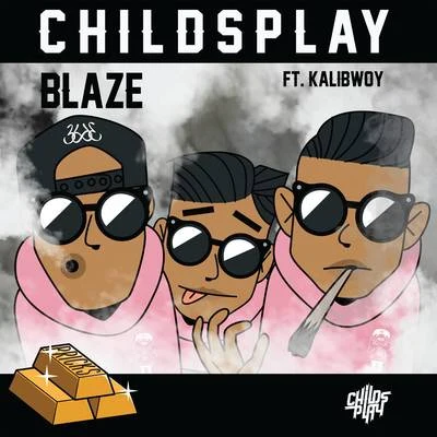 Blaze 專輯 ChildsPlay/Lexxxus/Geechi