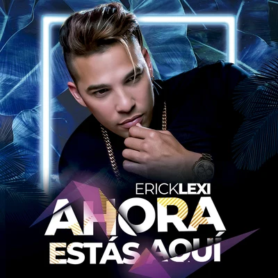 Ahora Estás Aquí 專輯 Erick Lexi/Daniela Darlin/Hijo G