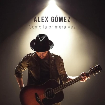 Como la Primera Vez 专辑 Alex Gomez/biAs