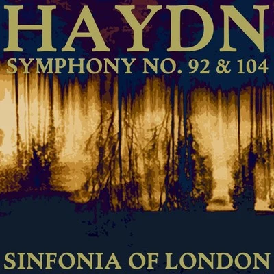 Haydn: Symphony Nos. 92 & 104 专辑 Sinfonia Of London