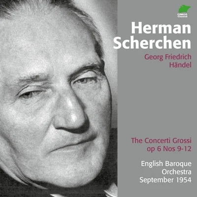 English Baroque OrchestraHermann Scherchen George frideric Handel: Concerti Grossi Op. 6 , No. 9 - 12