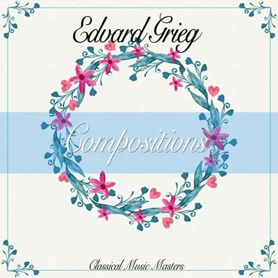 Compositions 專輯 Edvard Grieg