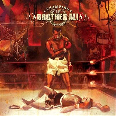 Champion Ep 专辑 Brother Ali/Jak D/Rumpkinhead/Sadat X/Torae