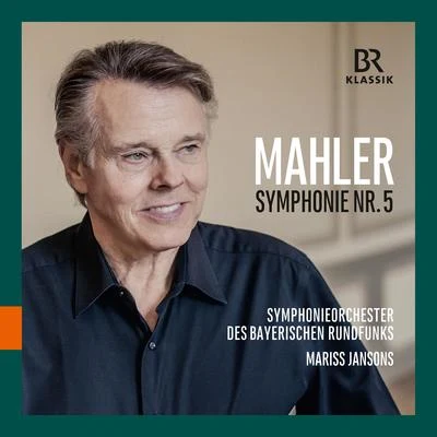 MAHLER, G.: Symphony No. 5 (Bavarian Radio Symphony, Jansons) 專輯 Bavarian Radio Symphony Orchestra