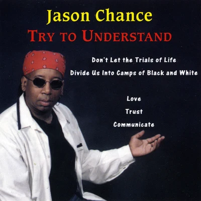 Jason Chance Try To Understand