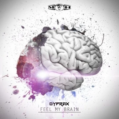 Feel My Brain 专辑 Dyprax