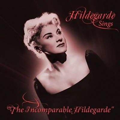 Hildegarde Sings "The Incomparable Hildegarde" 专辑 Hildegarde