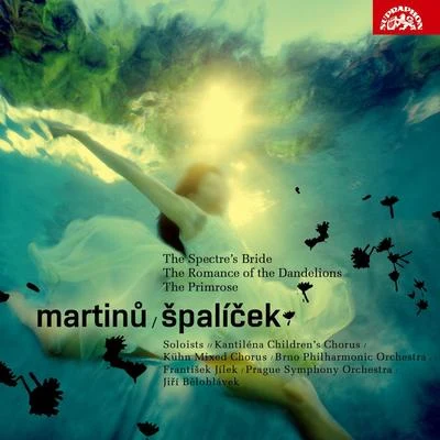 Martinů: Špalíček, The SpectreS Bride, Romance Of The Dandelions, The Primrose 專輯 Pavel Horáček