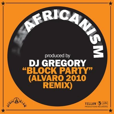 Block Party (Alvaro 2010 Remix) 专辑 Africanism