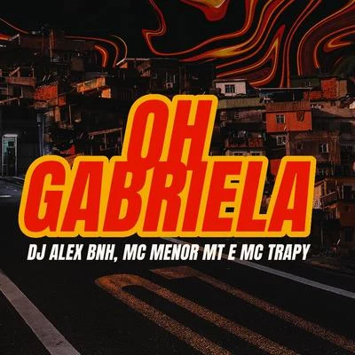 Oh Gabriela 专辑 JC NO BEAT/mc koruja/MC Menor MT/GP DA ZL/MC Hollywood