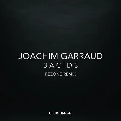 3Acid3 (Rezone Remix) 專輯 Joachim Garraud