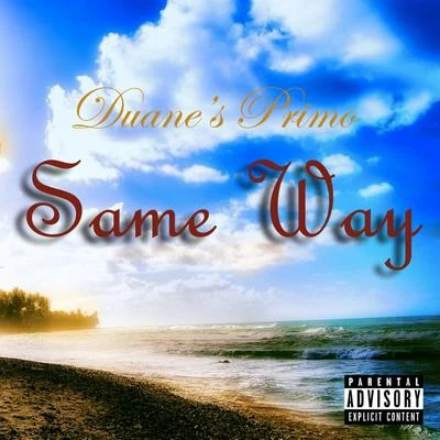 Same Way 專輯 Duanes Primo