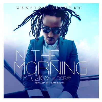 In The Morning (Remix) 专辑 Mr. 2kay/Fairy