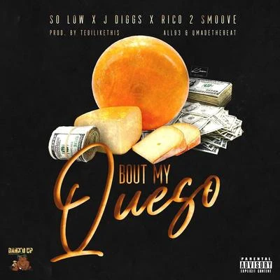 &#x27;Bout My Queso (feat. J-Diggs & Rico 2 Smoove) 专辑 J-Diggs