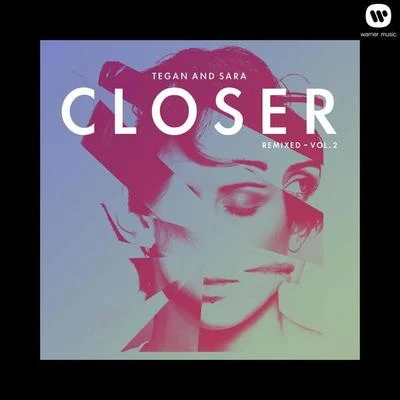 Closer Remixed - Vol. 2 專輯 Tegan and Sara