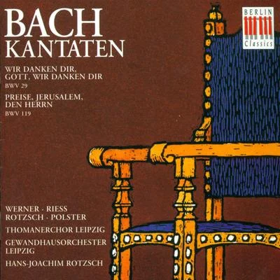 Bach: Cantatas - BWV 29, 119 專輯 Leipzig Thomaner Choir