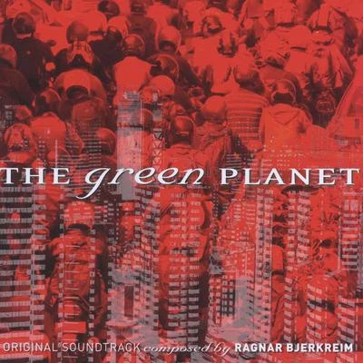 The Green Planet 專輯 Ragnar Bjerkreim/Film Symphony Orchestra