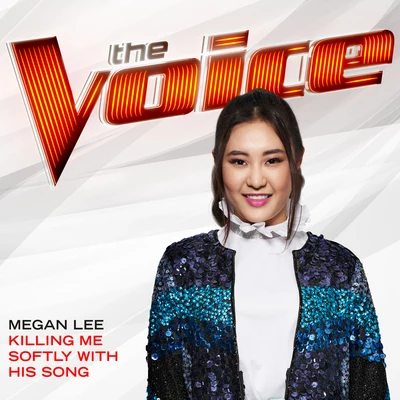 Killing Me Softly With His Song (The Voice Performance) 專輯 Megan Lee