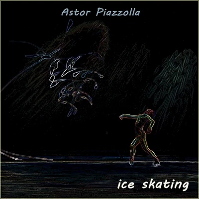 Ice Skating 專輯 Ángel Villoldo/Astor Piazzolla/El Tango Orquesta Tipica