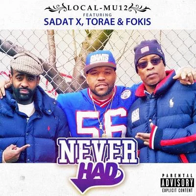 Torae Never Had (feat. Sadat X, Torae & Fokis)