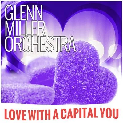 Love With A Capital You 专辑 Mac Wiseman/Glenn Miller Orchestra/Dorothy Squires/Jimmy Caravan