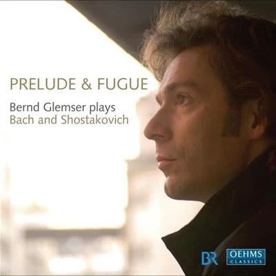 Piano Recital: Glemser, Bernd - BACH, J.S.SHOSTAKOVICH, D. (Prelude and Fugue) 專輯 Bernd Glemser